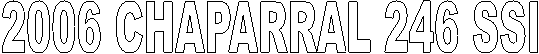 2006 CHAPARRAL 246 SSI